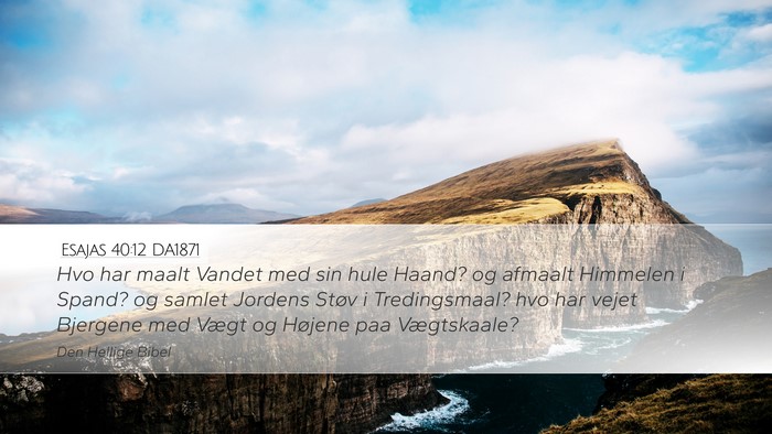Esajas 40:12 DA1871 Bible Verse Image