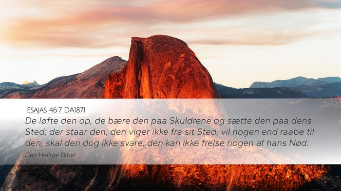 Esajas 46:7 DA1871 Bible Verse Image