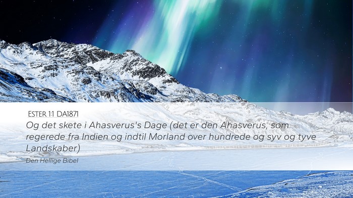 Ester 1:1 DA1871 Desktop Wallpaper - Og det skete i Ahasverus's Dage (det er den - Desktop Bible Verse Wallpaper