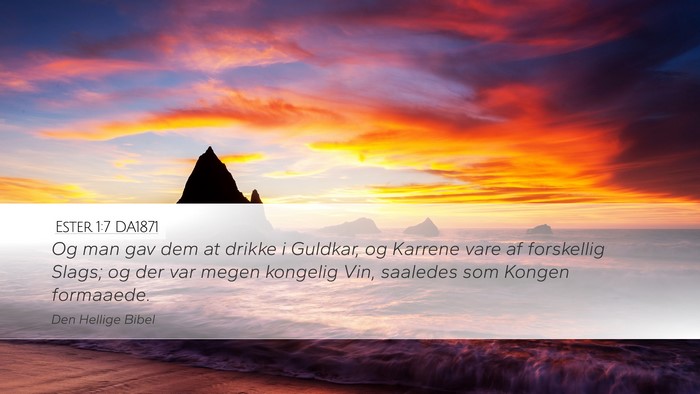 Ester 1:7 DA1871 Bible Verse Image