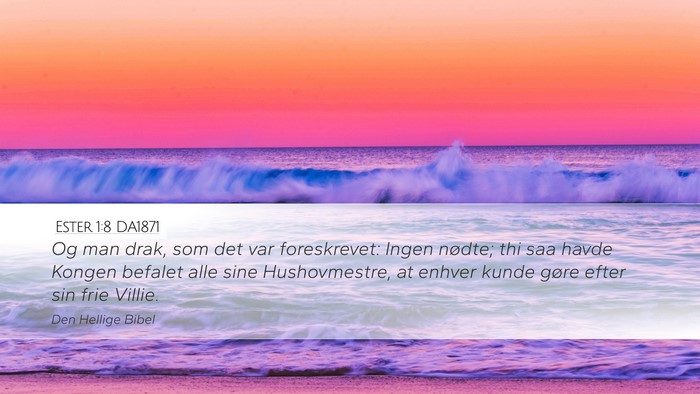 Ester 1:8 DA1871 Desktop Wallpaper - Og man drak, som det var foreskrevet: Ingen - Desktop Bible Verse Wallpaper