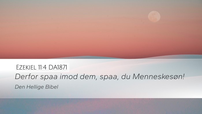 Ezekiel 11:4 DA1871 Desktop Wallpaper - Derfor spaa imod dem, spaa, du - Desktop Bible Verse Wallpaper