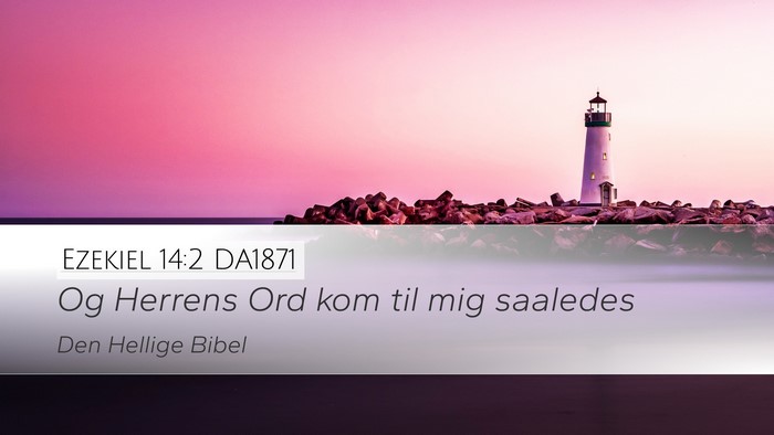 Ezekiel 14:2 DA1871 Bible Verse Image