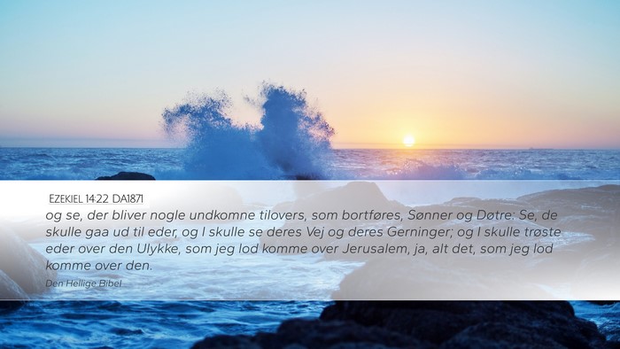 Ezekiel 14:22 DA1871 Bible Verse Image