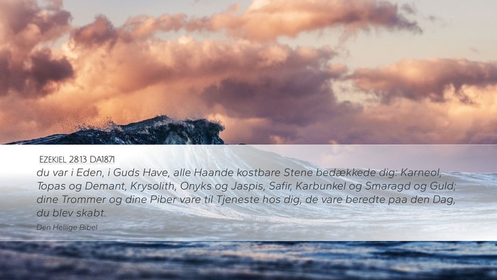 Ezekiel 28:13 DA1871 Bible Verse Image
