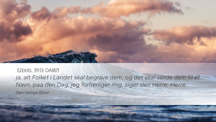 Ezekiel 39:13 DA1871 Bible Verse Image