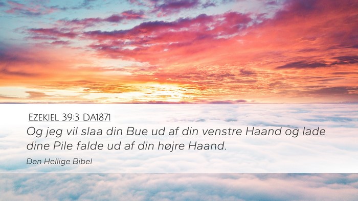 Ezekiel 39:3 DA1871 Desktop Wallpaper - Og jeg vil slaa din Bue ud af din venstre Haand - Desktop Bible Verse Wallpaper