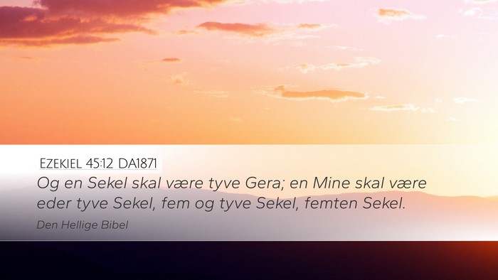 Ezekiel 45:12 DA1871 Bible Verse Image