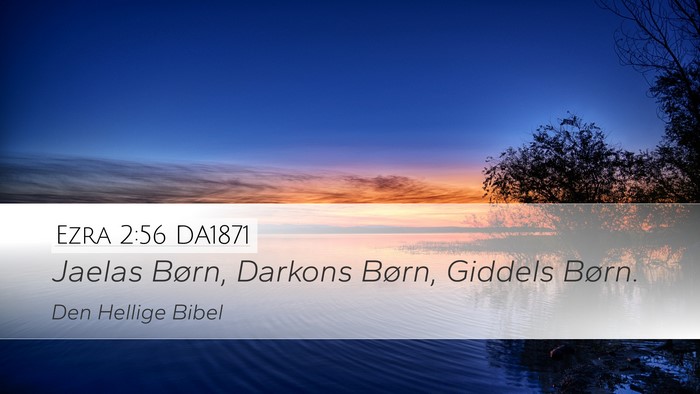 Ezra 2:56 DA1871 Desktop Wallpaper - Jaelas Børn, Darkons Børn, Giddels - Desktop Bible Verse Wallpaper