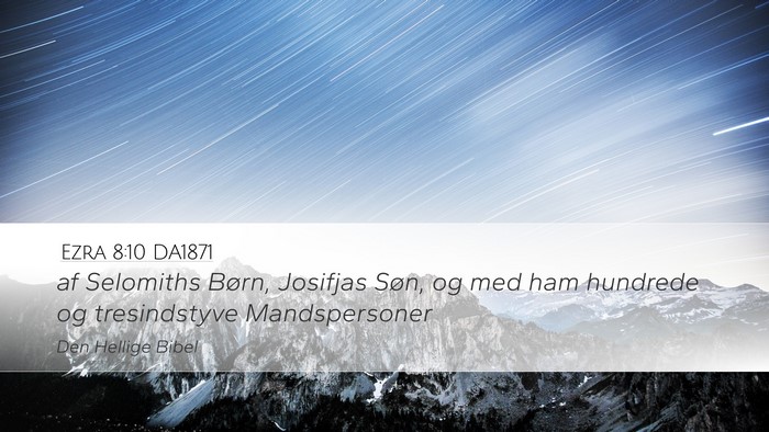 Ezra 8:10 DA1871 Desktop Wallpaper - af Selomiths Børn, Josifjas Søn, og med ham - Desktop Bible Verse Wallpaper