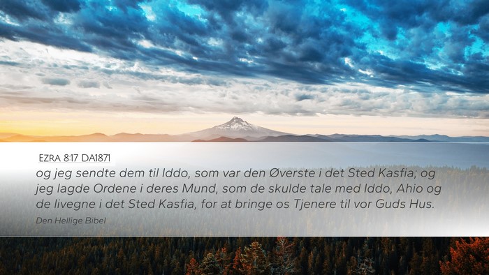 Ezra 8:17 DA1871 Desktop Wallpaper - og jeg sendte dem til Iddo, som var den Øverste - Desktop Bible Verse Wallpaper