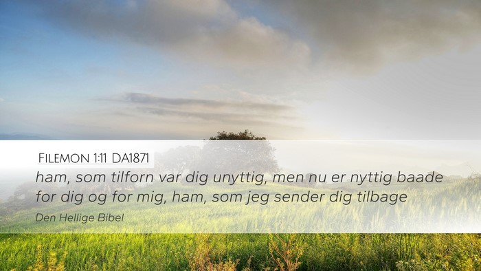 Filemon 1:11 DA1871 Desktop Wallpaper - ham, som tilforn var dig unyttig, men nu er - Desktop Bible Verse Wallpaper