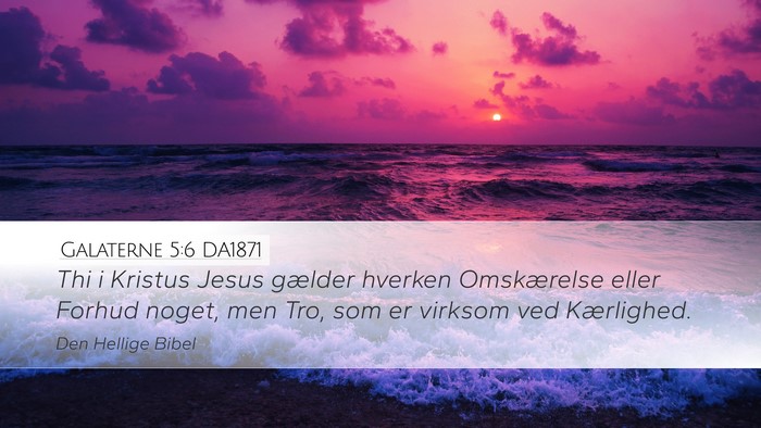 Galaterne 5:6 DA1871 Bible Verse Image