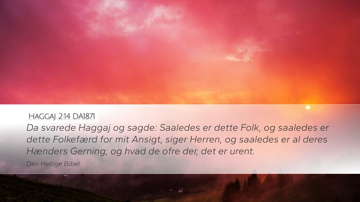Haggaj 2:14 DA1871 Desktop Wallpaper - Da svarede Haggaj og sagde: Saaledes er dette - Desktop Bible Verse Wallpaper