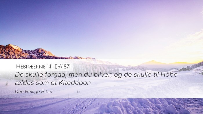 Hebræerne 1:11 DA1871 Bible Verse Image