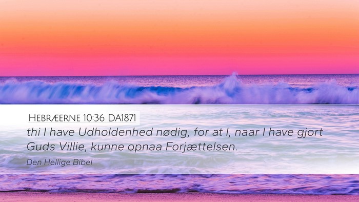 Hebræerne 10:36 DA1871 Bible Verse Image