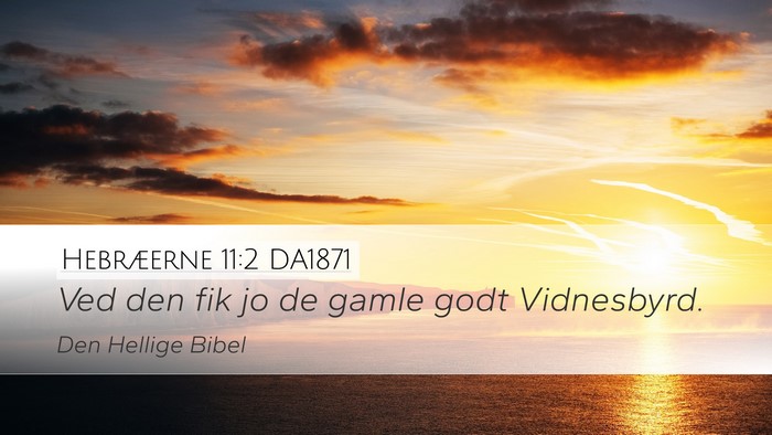 Hebræerne 11:2 DA1871 Bible Verse Image