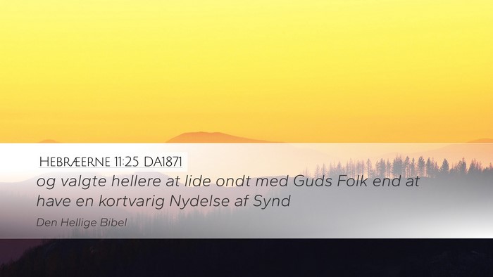 Hebræerne 11:25 DA1871 Bible Verse Image