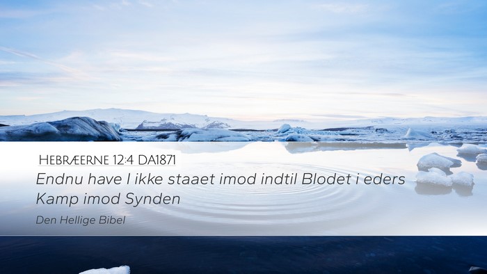 Hebræerne 12:4 DA1871 Bible Verse Image
