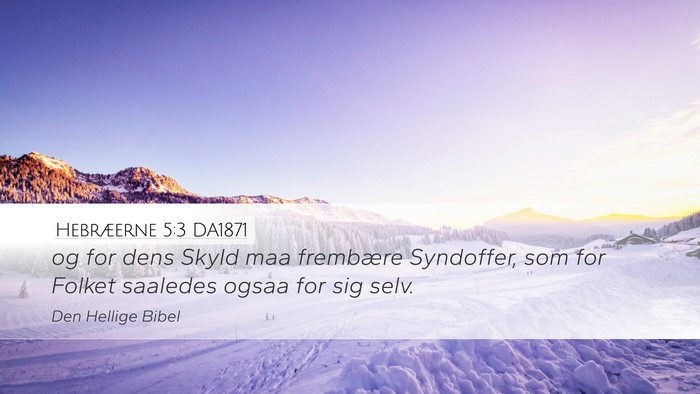 Hebræerne 5:3 DA1871 Bible Verse Image
