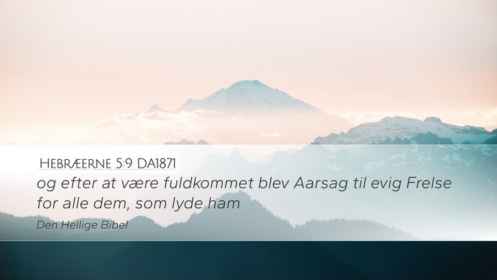 Hebræerne 5:9 DA1871 Bible Verse Image