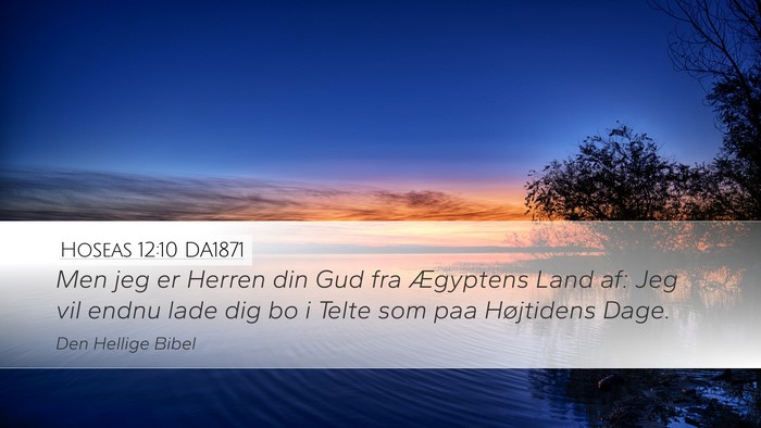 Hoseas 12:10 DA1871 Desktop Wallpaper - Men jeg er Herren din Gud fra Ægyptens Land af: - Desktop Bible Verse Wallpaper