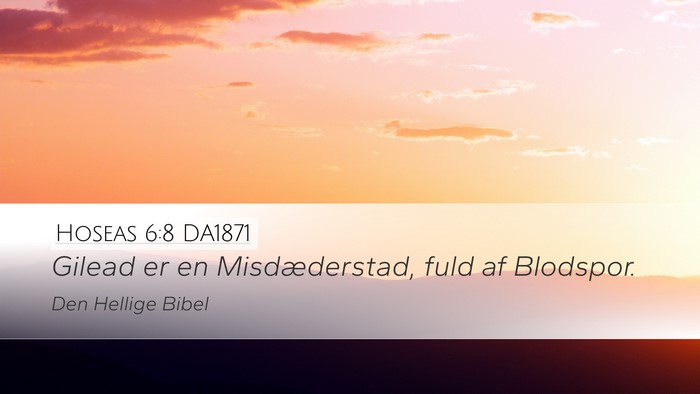Hoseas 6:8 DA1871 Desktop Wallpaper - Gilead er en Misdæderstad, fuld af - Desktop Bible Verse Wallpaper