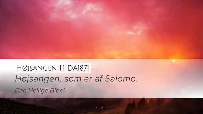 Højsangen 1:1 DA1871 Desktop Wallpaper - Højsangen, som er af - Desktop Bible Verse Wallpaper