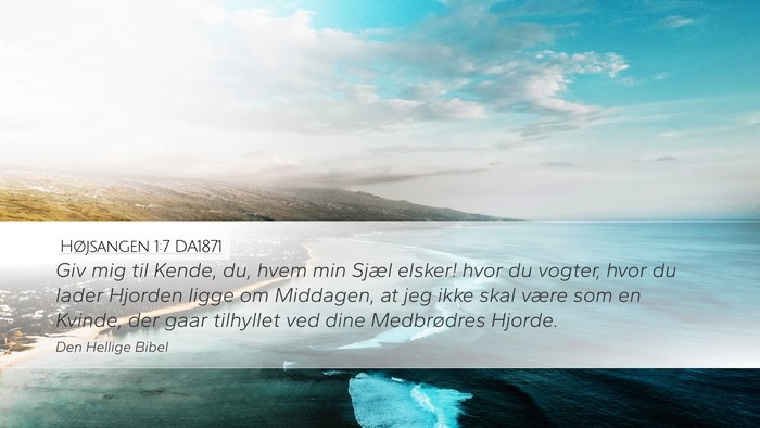 Højsangen 1:7 DA1871 Bible Verse Image
