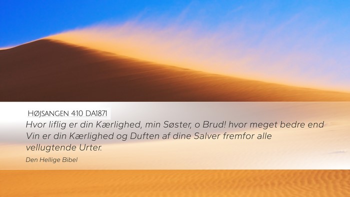 Højsangen 4:10 DA1871 Bible Verse Image
