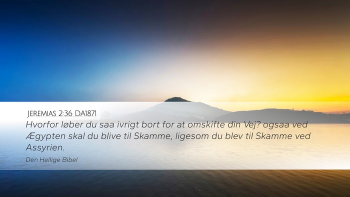 Jeremias 2:36 DA1871 Bible Verse Image