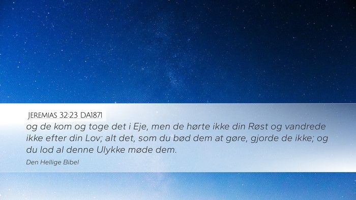 Jeremias 32:23 DA1871 Desktop Wallpaper - og de kom og toge det i Eje, men de hørte ikke - Desktop Bible Verse Wallpaper
