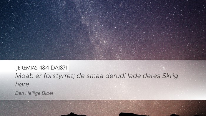 Jeremias 48:4 DA1871 Desktop Wallpaper - Moab er forstyrret; de smaa derudi lade deres - Desktop Bible Verse Wallpaper