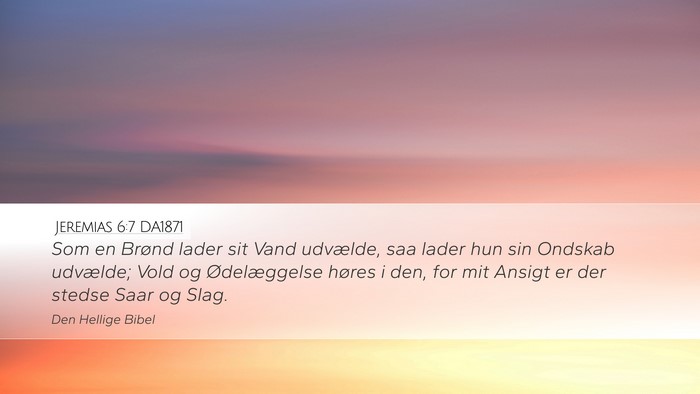 Jeremias 6:7 DA1871 Bible Verse Image