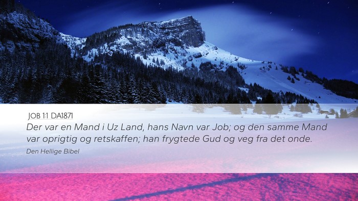 Job 1:1 DA1871 Desktop Wallpaper - Der var en Mand i Uz Land, hans Navn var Job; og - Desktop Bible Verse Wallpaper