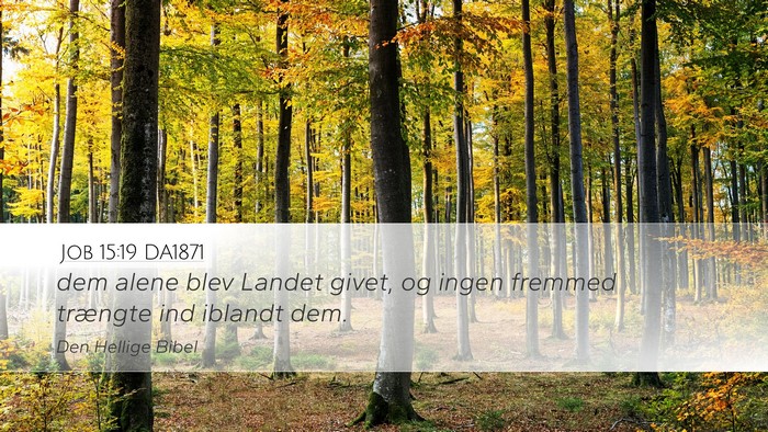 Job 15:19 DA1871 Desktop Wallpaper - dem alene blev Landet givet, og ingen fremmed - Desktop Bible Verse Wallpaper