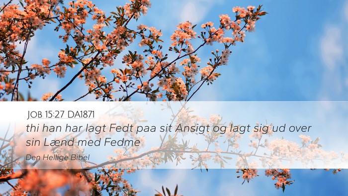Job 15:27 DA1871 Bible Verse Image