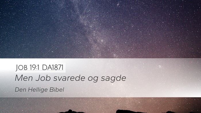 Job 19:1 DA1871 Desktop Wallpaper - Men Job svarede og - Desktop Bible Verse Wallpaper