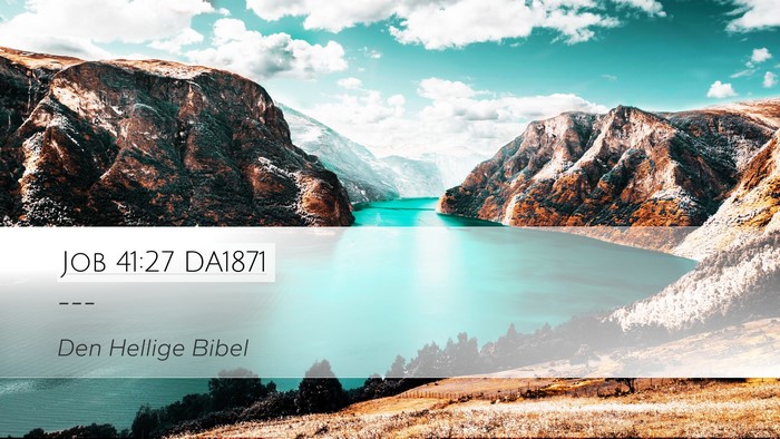 Job 41:27 DA1871 Desktop Wallpaper -  - Desktop Bible Verse Wallpaper
