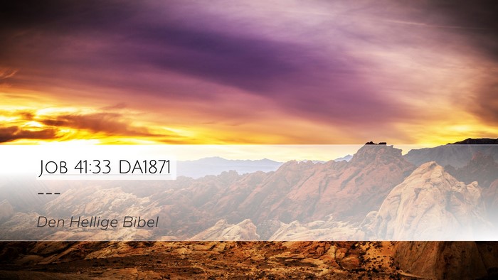 Job 41:33 DA1871 Bible Verse Image