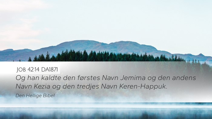 Job 42:14 DA1871 Desktop Wallpaper - Og han kaldte den førstes Navn Jemima og den - Desktop Bible Verse Wallpaper