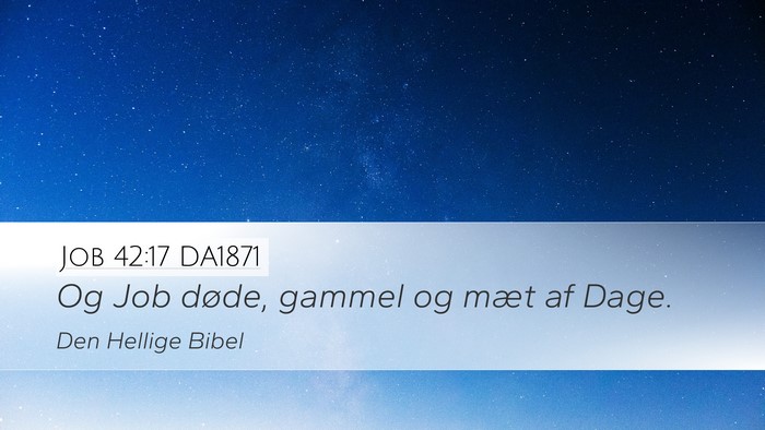 Job 42:17 DA1871 Desktop Wallpaper - Og Job døde, gammel og mæt af - Desktop Bible Verse Wallpaper