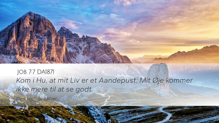Job 7:7 DA1871 Bible Verse Image