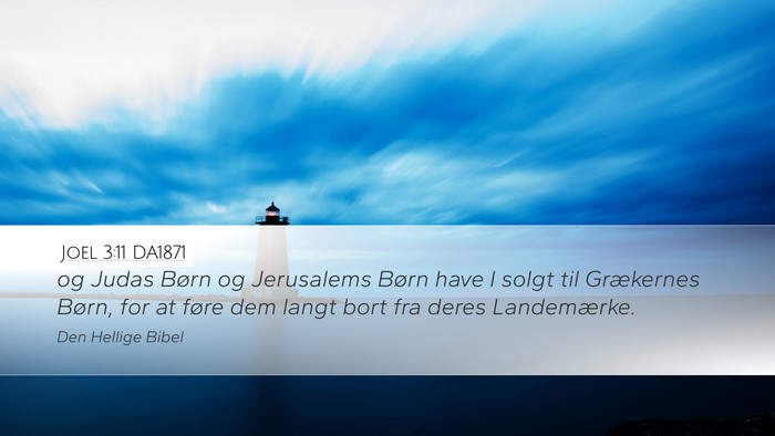 Joel 3:11 DA1871 Desktop Wallpaper - og Judas Børn og Jerusalems Børn have I solgt - Desktop Bible Verse Wallpaper