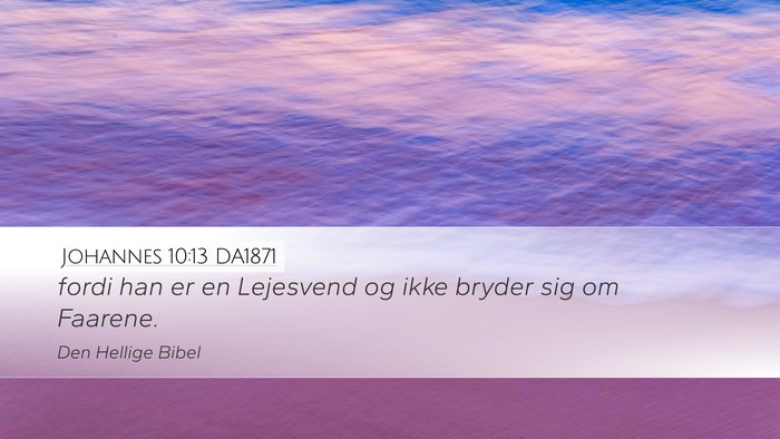 Johannes 10:13 DA1871 Desktop Wallpaper - fordi han er en Lejesvend og ikke bryder sig om - Desktop Bible Verse Wallpaper