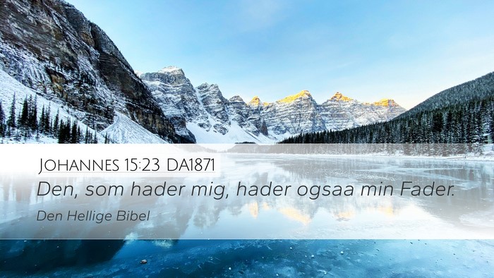 Johannes 15:23 DA1871 Bible Verse Image