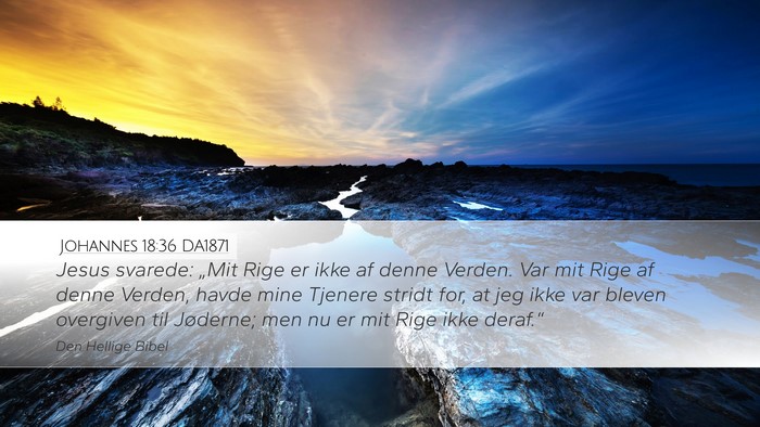 Johannes 18:36 DA1871 Bible Verse Image