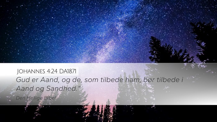 Johannes 4:24 DA1871 Desktop Wallpaper - Gud er Aand, og de, som tilbede ham, bør tilbede - Desktop Bible Verse Wallpaper