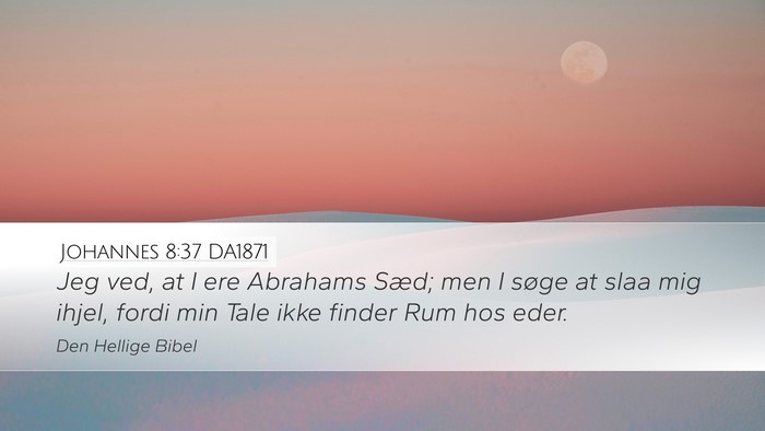 Johannes 8:37 DA1871 Bible Verse Image