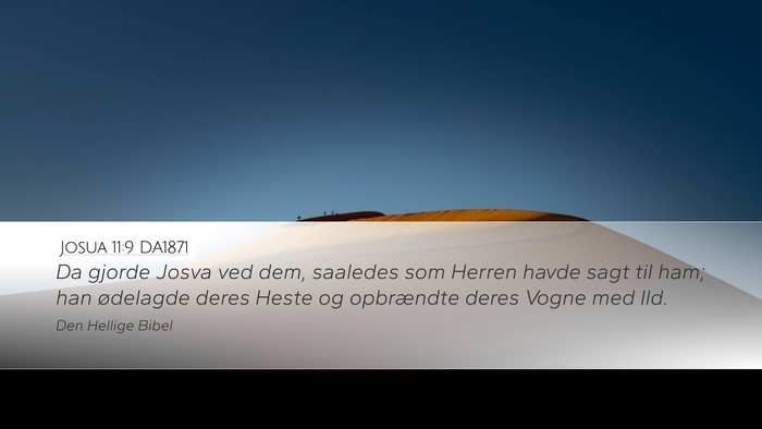 Josua 11:9 DA1871 Desktop Wallpaper - Da gjorde Josva ved dem, saaledes som Herren - Desktop Bible Verse Wallpaper